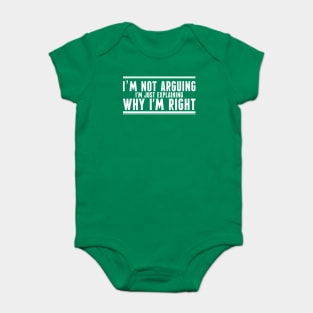 I'm Not Arguing Baby Bodysuit